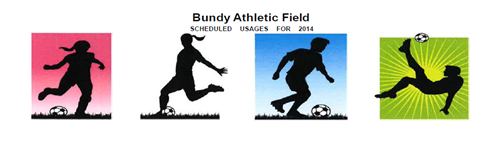 Bundy Athletic Field - Scheduled Usages for 2014